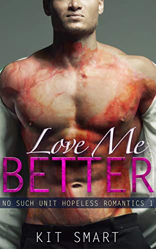 Love Me Better: No Such Unit Hopeless Romantics 1