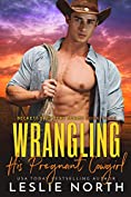 Wrangling His Pregnant Cowgirl (Beckett Brothers Book 3)