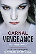 Carnal Vengeance (Lust and Lies Series, Book 4): Romantic Suspense