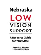 Nebraska Low Vision Support: A Resource Guide for Your State