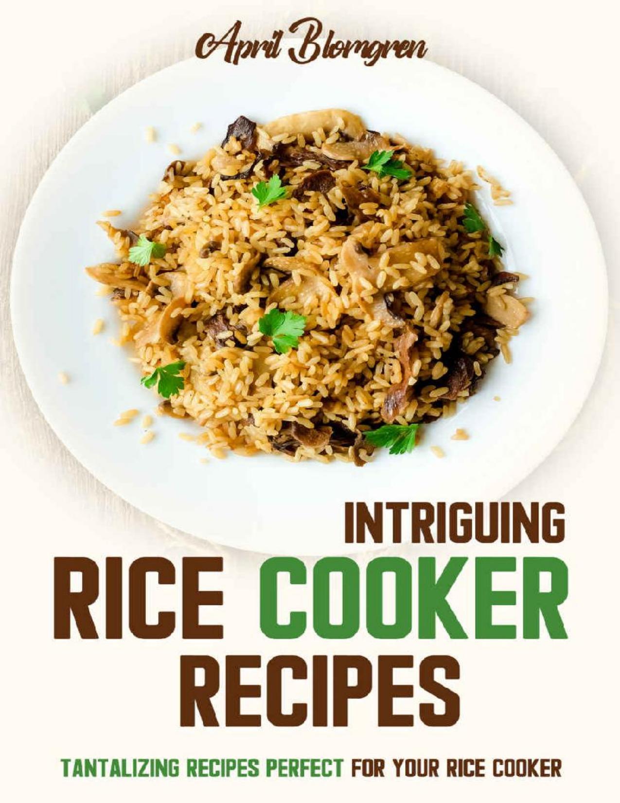 Intriguing Rice Cooker Recipes: Tantalizing Recipes Perfect for Your Rice Cooker