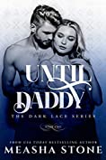 Until Daddy (Club Dark Lace Book 2)