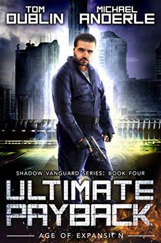 Ultimate Payback: Age of Expansion - A Kurtherian Gambit Series (Shadow Vanguard Book 4)