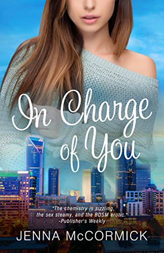 In Charge of You: A Red Hot Romantic Comedy