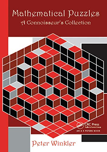 Mathematical Puzzles: A Connoisseur's Collection (AK Peters/CRC Recreational Mathematics Series)