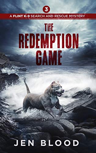 The Redemption Game (The Flint K-9 Search And Rescue Mysteries Book 3)