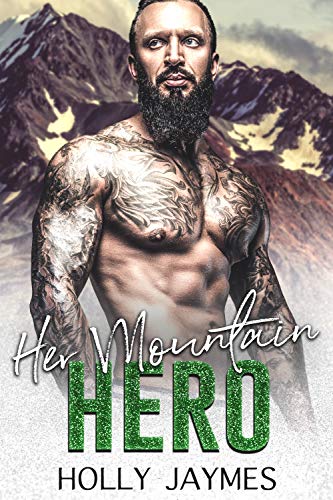 Her Mountain Hero (Her Accidental Hero Book 3)