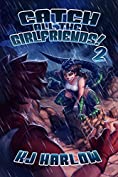 Catch All The Girlfriends!: Book 2