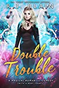 Double Trouble: A Magical Romantic Comedy (with a body count)