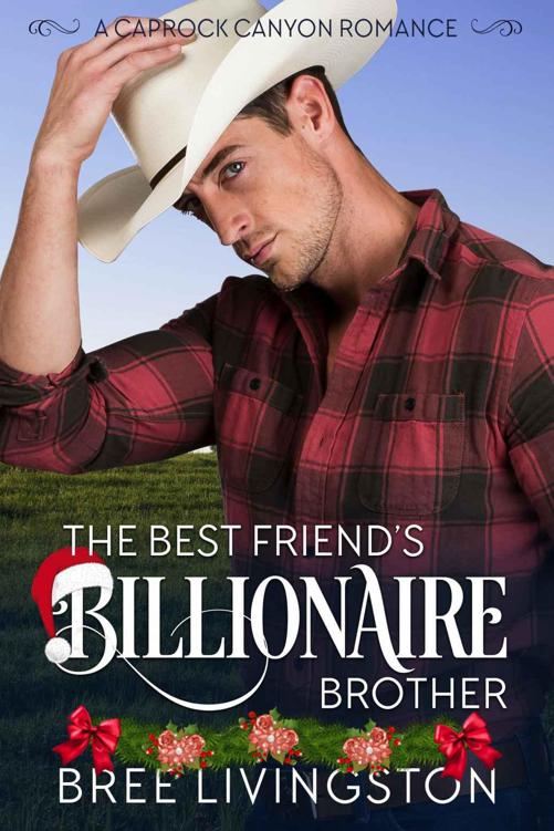 The Best Friend's Billionaire Brother (Caprock Canyon Romance Book 1)