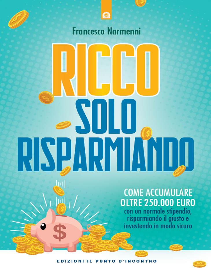 Ricco solo risparmiando (Italian Edition)