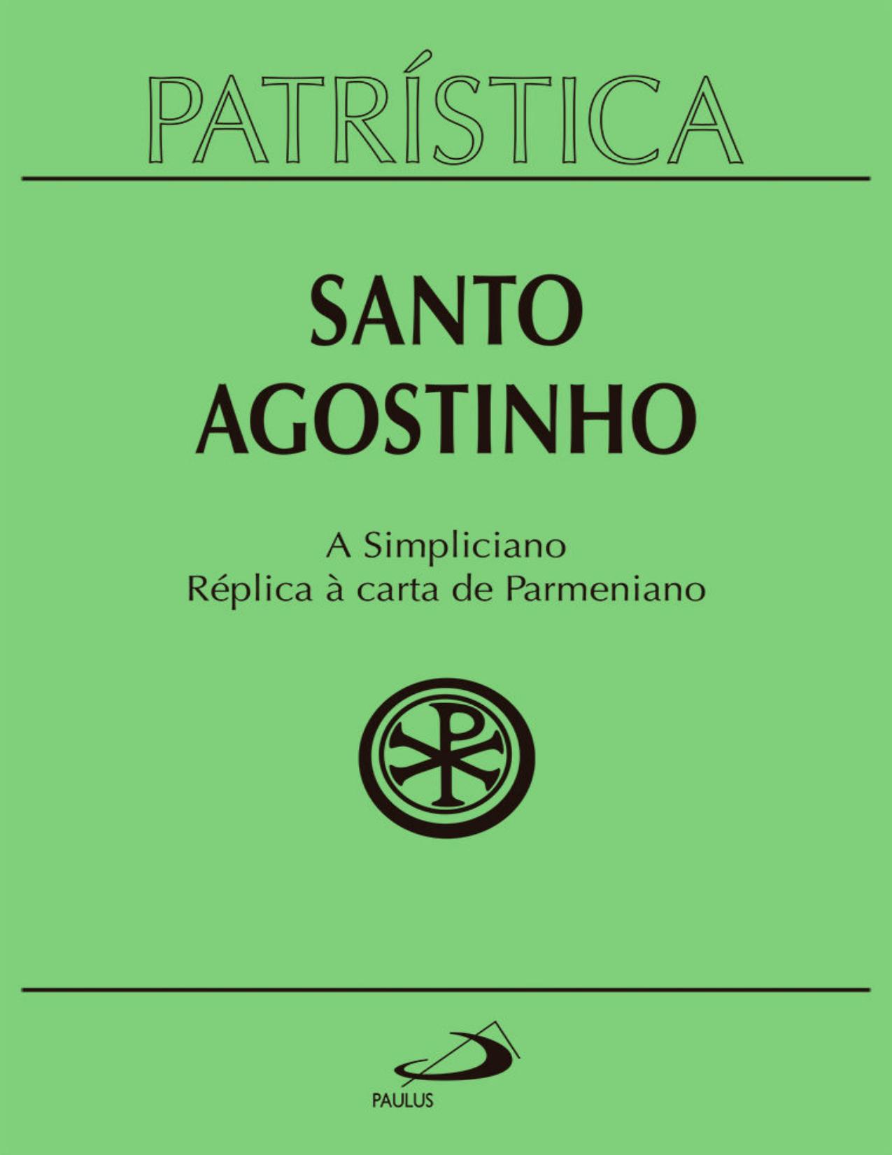 A Simpliciano - Réplica à carta de Parmeniano - (Patrística vol.41)