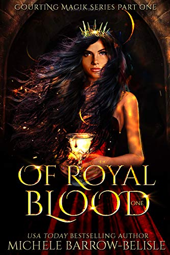 Of Royal Blood: Part One (Courting Magik Series Book 1)