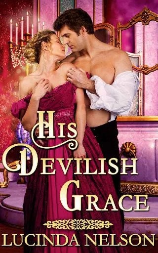 His Devilish Grace: A Steamy Historical Regency Romance Novel