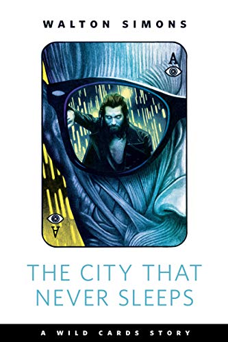 The City That Never Sleeps: A Tor.com Original (Wild Cards)