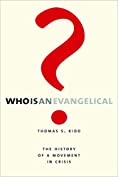 Who Is an Evangelical?: The History of a Movement in Crisis