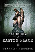 The Exorcism of Easton Place (The Shapleigh Hollow Series Book 3)