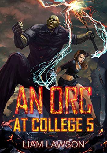 An Orc at College 5: A Contemporary Sword and Sorcery Harem Fantasy