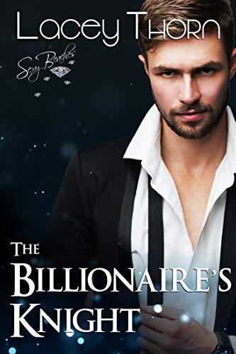 The Billionaire's Knight (Knight's Watch Book 3)