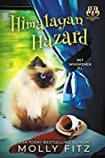 Himalayan Hazard: A Hilarious Cozy Mystery with One Very Entitled Cat Detective (Pet Whisperer P.I. Book 8)