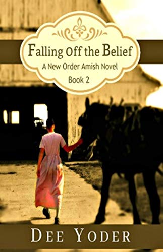 Falling Off the Belief: A New Order Amish Novel