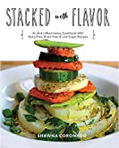 Stacked With Flavor: An Anti-Inflammatory Cookbook With Dairy-free, Grain-free &amp; Low-Sugar Recipes