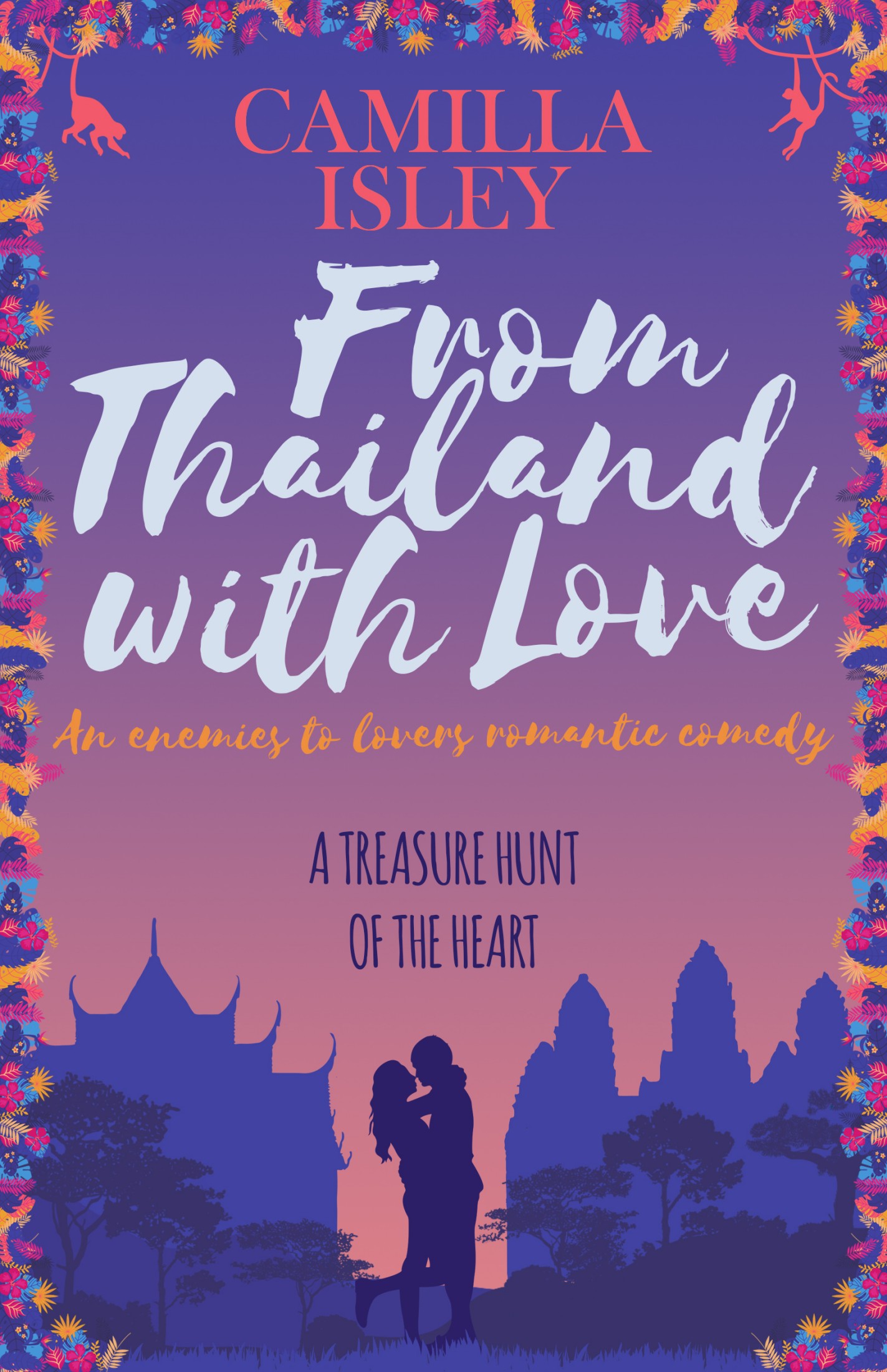 From Thailand with Love: An Enemies to Lovers Romantic Comedy (First Comes Love Book 5)