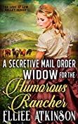 A Secretive Mail Order Widow For The Humorous Rancher (The Love of Low Valley Series)