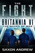 The Fight for Britania VI: The Wages of War (The Fight for Britannia Book 6)