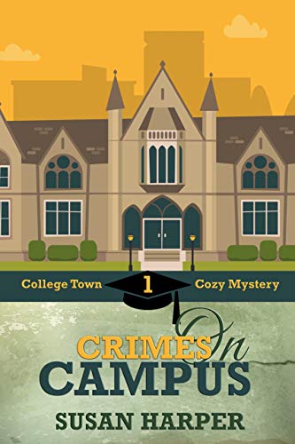 Crimes on Campus (College Town Cozy Mystery Book 1)