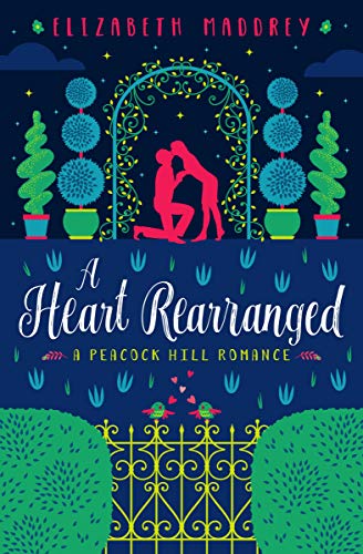 A Heart Rearranged (Peacock Hill Romance Book 5)