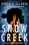 Snow Creek: An absolutely gripping mystery thriller (Detective Megan Carpenter Book 1)