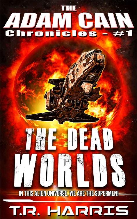 The Dead Worlds: Set in The Human Chronicles Universe (The Adam Cain Saga Book 1)