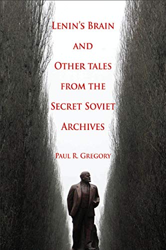 Lenin's Brain and Other Tales from the Secret Soviet Archives (Hoover Institution Press Publication)