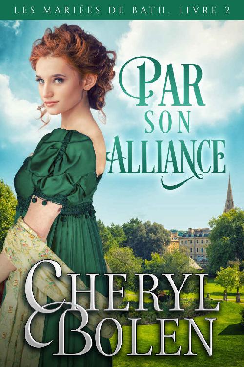 Par son alliance (Les mariées de Bath t. 2) (French Edition)