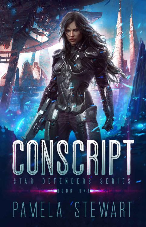 Conscript: Star Defenders Book One: Space Opera Adventure