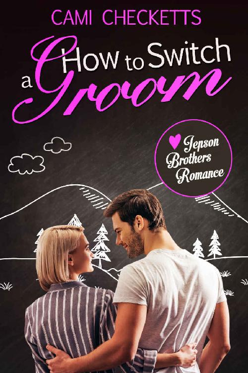 How to Switch a Groom (Jepson Brothers Romance Book 2)