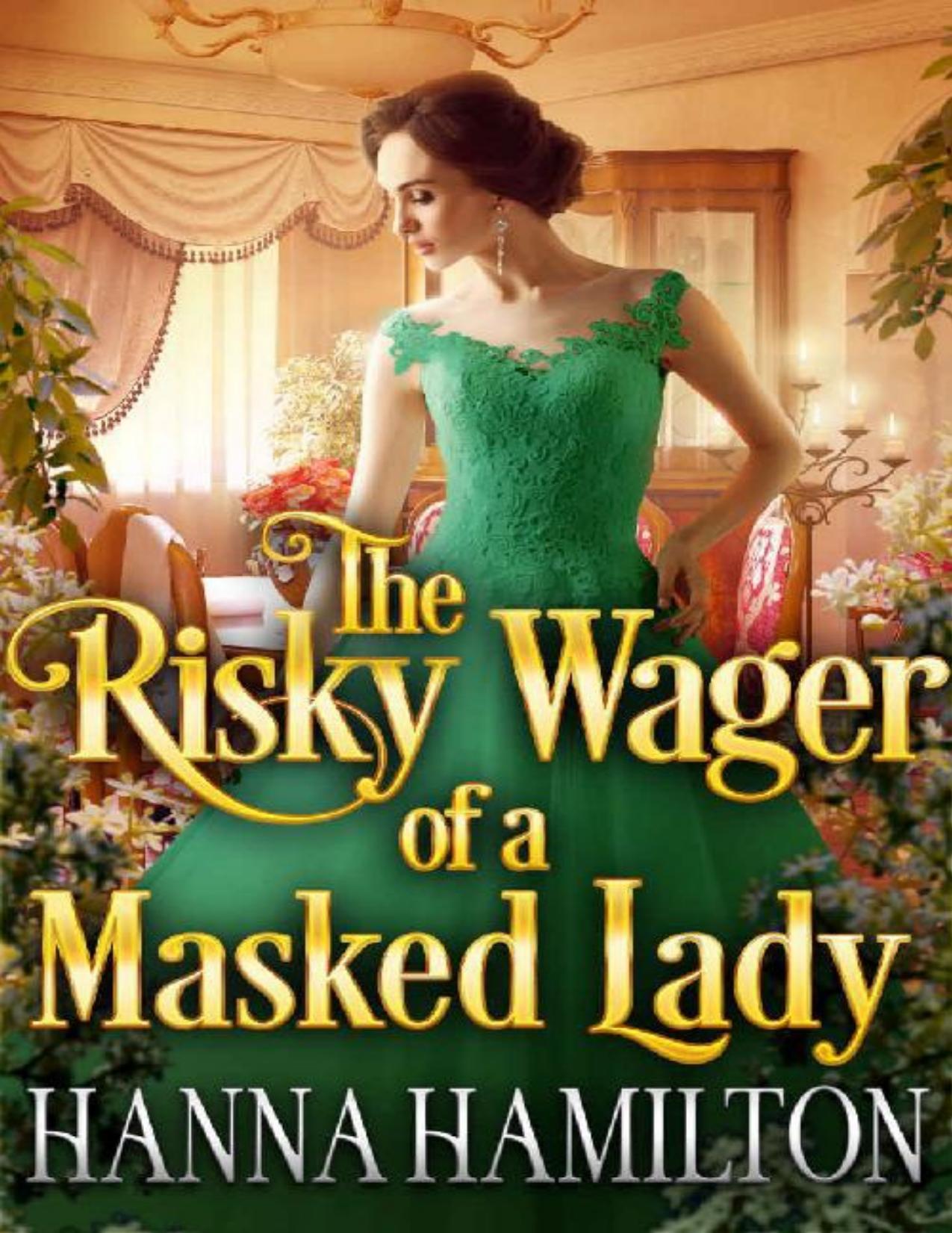 The Risky Wager of a Masked Lady: A Historical Regency Romance Novel