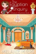 The Egyptian Enquiry: A Cozy Mystery (Museum Mysteries Book 3)
