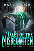 Tales of the Misbegotten: An L.A. Nocturne Collection