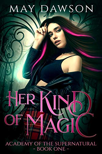 Her Kind of Magic: An Academy of Demon Hunters and Angels Romance (Academy of the Supernatural Book 1)