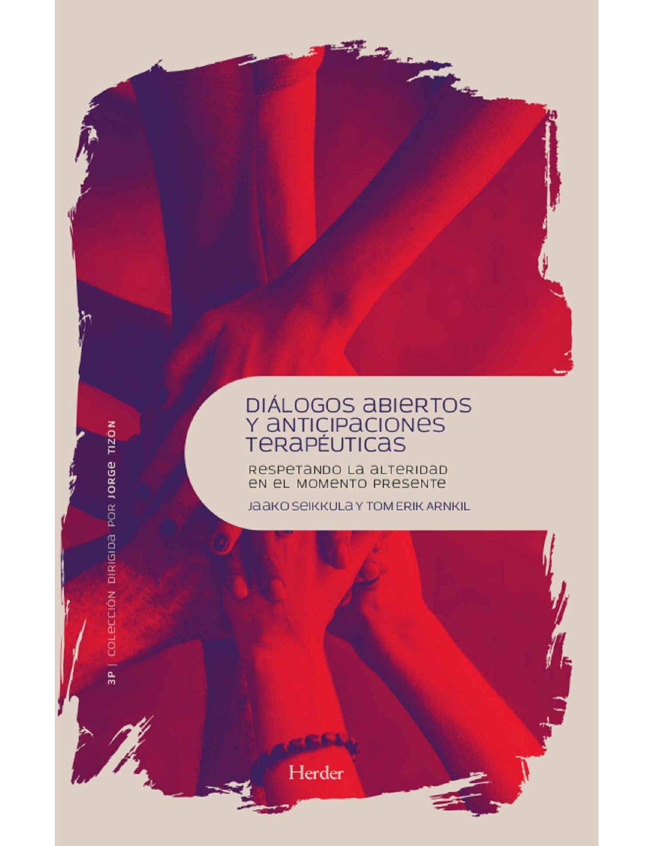 Diálogos abiertos y anticipaciones terapéuticas: Respetando la alteridad en el momento presente (Psicopatología y Psicoterapia de la Psicosis nº 0) (Spanish Edition)