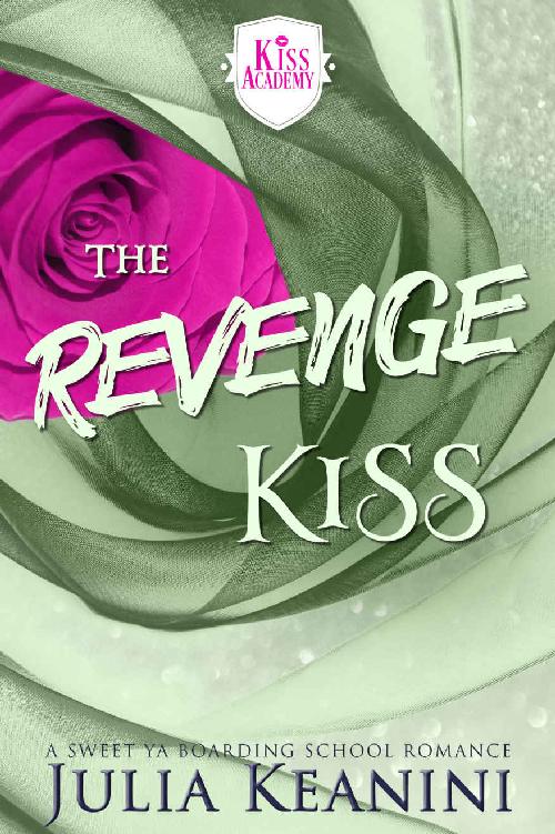 The Revenge Kiss: A Sweet YA Boarding School Romance (Kiss Academy Book 2)