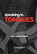 Speaking in Tongues: Your Secret Weapon