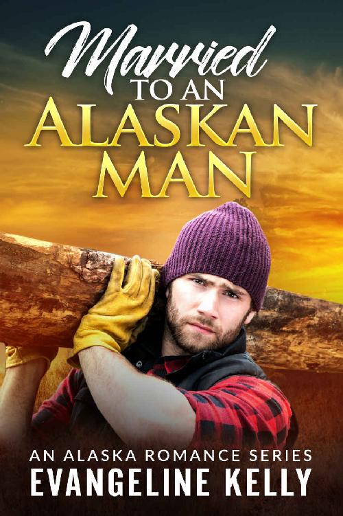 Married to an Alaskan Man (An Alaska Romance Series Book 1)