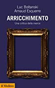 Arricchimento: Una critica della merce (Collezione di testi e di studi) (Italian Edition)