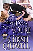 Five Days With A Duke (The Heart of a Scandal Book 5)