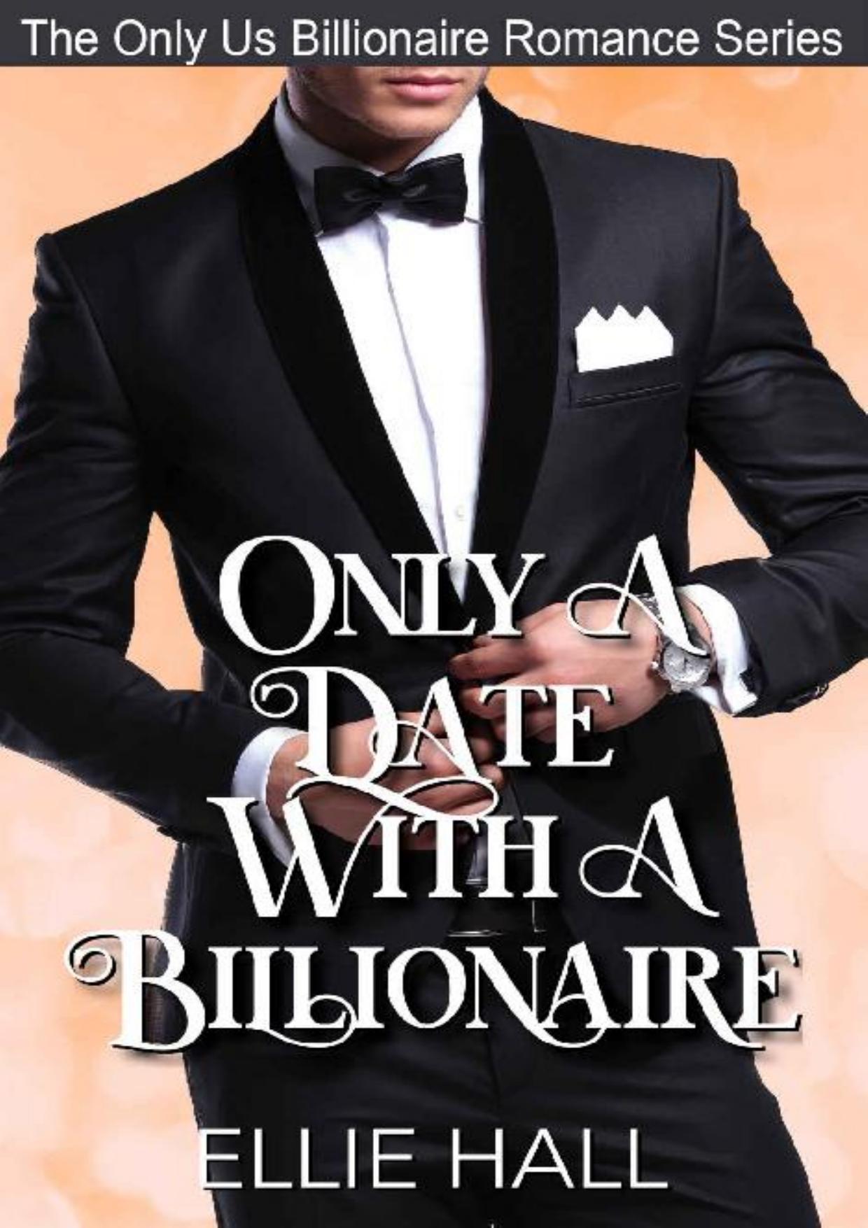 Only a Date with a Billionaire (Only Us Billionaire Romance Series Book 1)