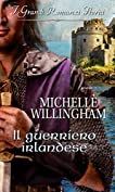 Il guerriero irlandese: I Grandi Romanzi Storici (I fratelli MacEgan Vol. 3) (Italian Edition)