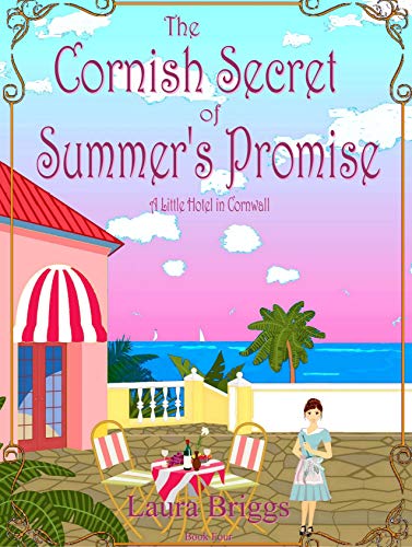 The Cornish Secret of Summer's Promise (A Little Hotel in Cornwall Book 4)